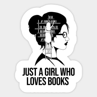 Just a Girl who loves Books Book Lover Book Nerd Librarian Sticker